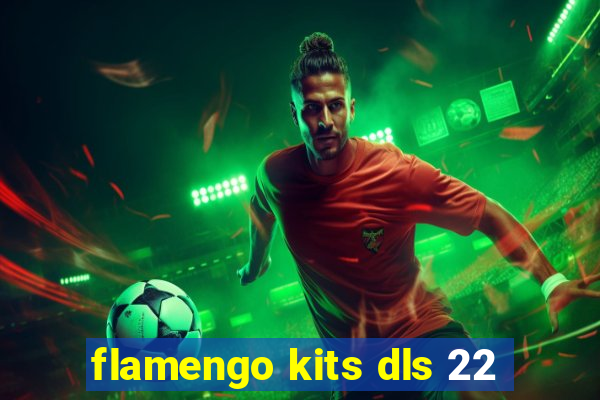 flamengo kits dls 22